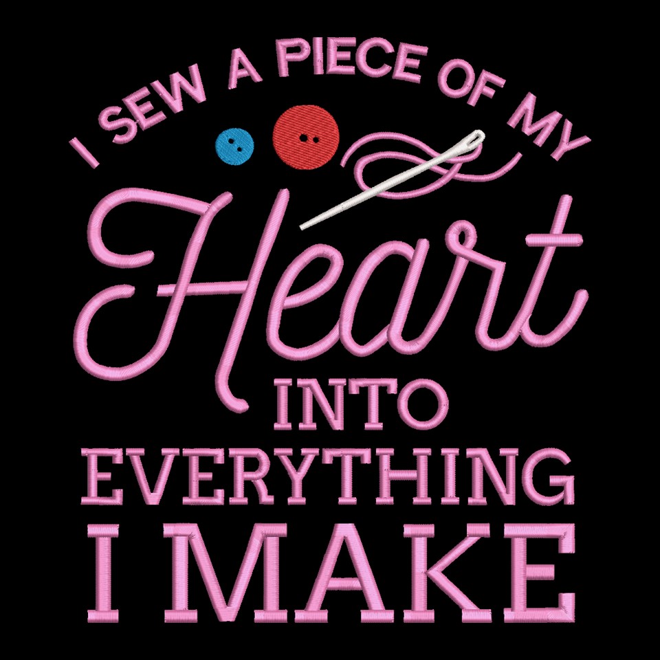 I Sew a Piece of My Heart I Sew a Piece of My Heart
