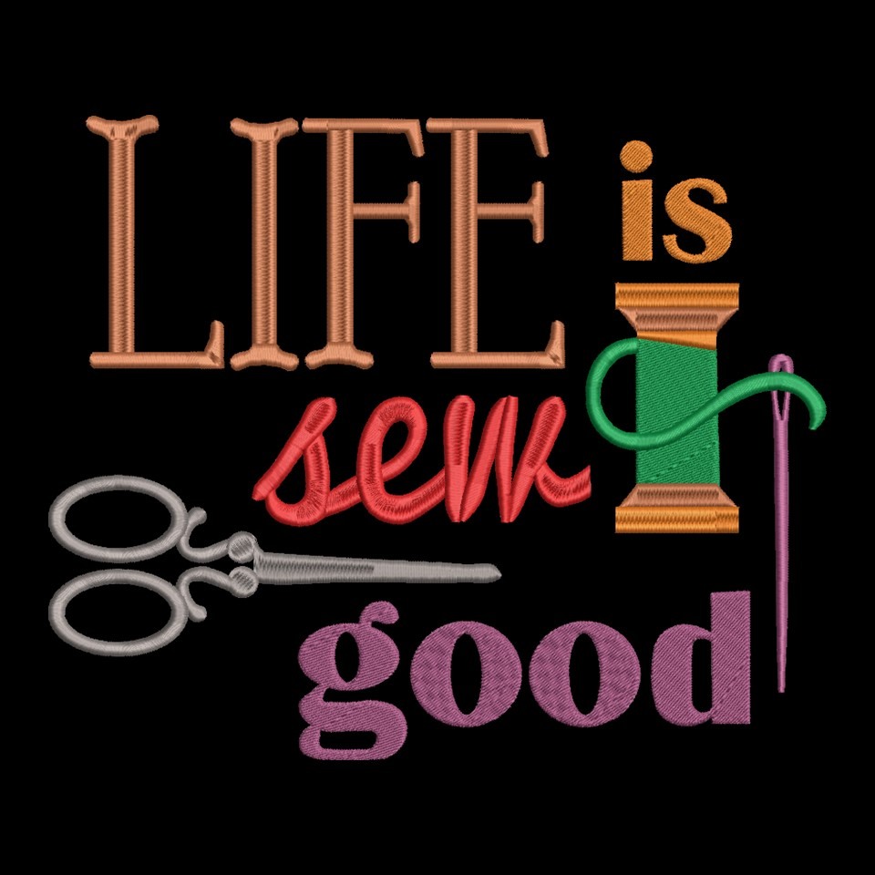 Life Is Sew Good Life Is Sew Good
