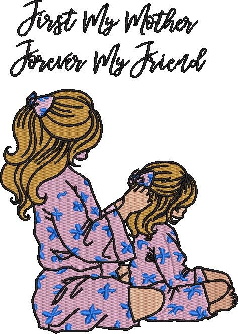 First My Mother Forever My Friend 