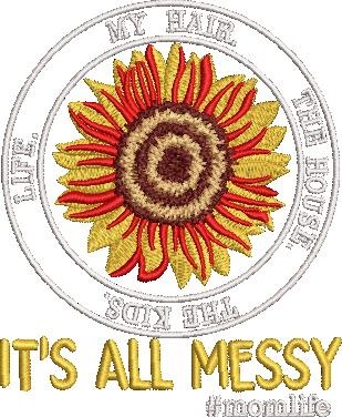 Its All Messy Mom Life Its All Messy Mom Life