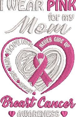 I Wear Pink For My Mom I Wear Pink For My Mom