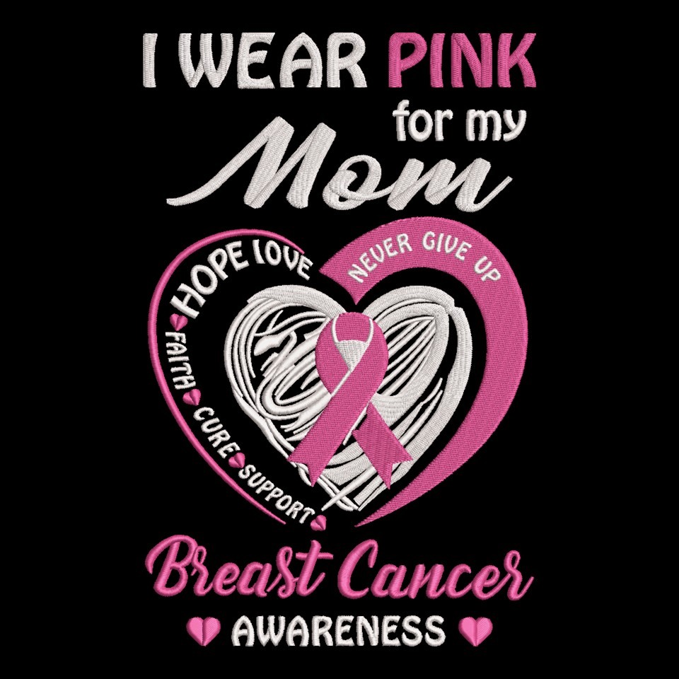 I Wear Pink For My Mom I Wear Pink For My Mom