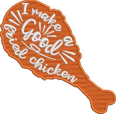 I Make A Good Chicken I Make A Good Chicken