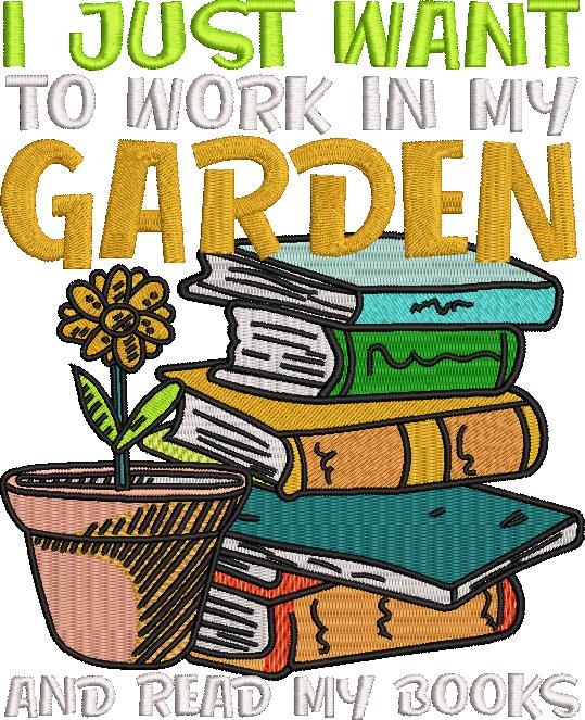 I Just Want To Work In My Garden I Just Want To Work In My Garden