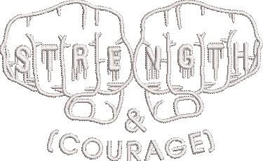 Strength And Courage Strength And Courage