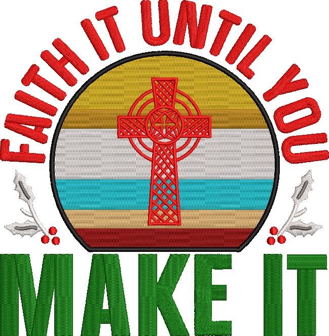 Faith It Until You Faith It Until You