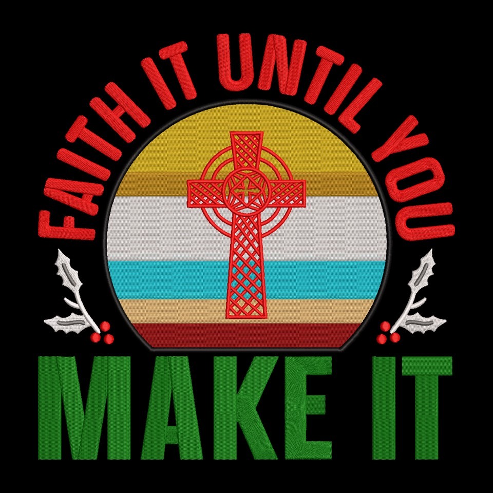 Faith It Until You Faith It Until You