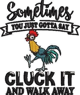 Some Times You Just Gotta Say Cluck