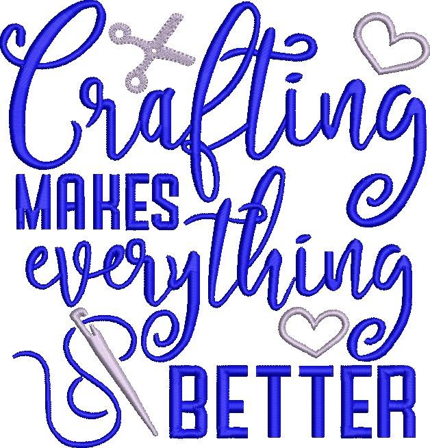 Crafting Makes Everything Better Crafting Makes Everything Better
