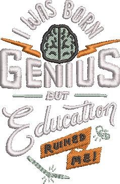 Genius But Education Ruined Me Genius But Education Ruined Me