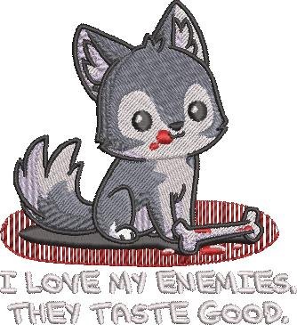 I Love my Enemies Funny Wolf Quote