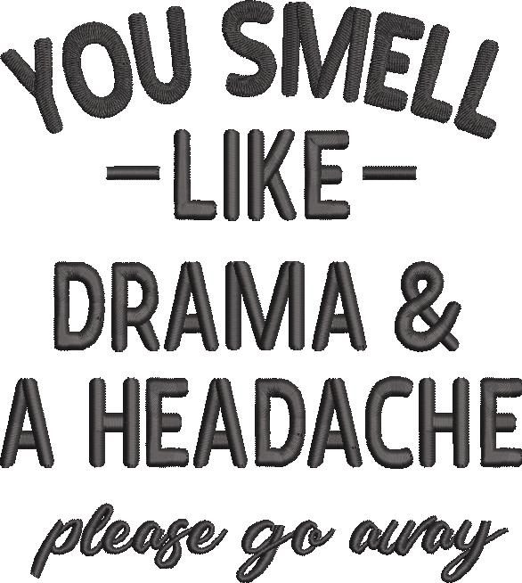 You Smell Like Drama Funny Quote You Smell Like Drama Funny Quote