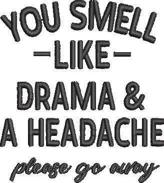 You Smell Like Drama Funny Quote You Smell Like Drama Funny Quote