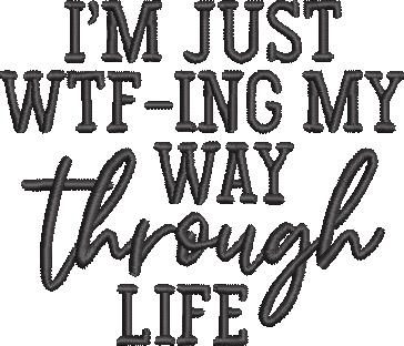 I'm Just Wtf-ing Funny Quote I'm Just Wtf-ing Funny Quote