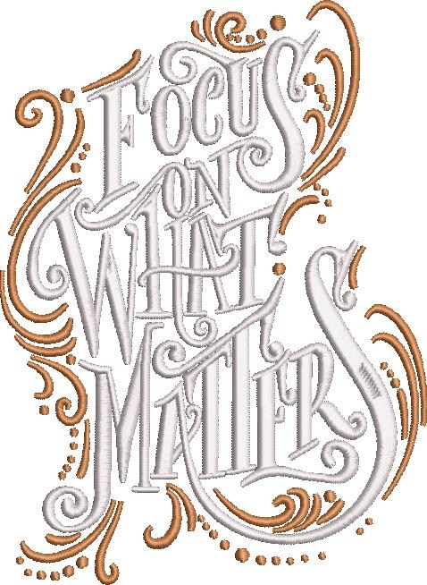 Focus On What Matters Quote Focus On What Matters Quote