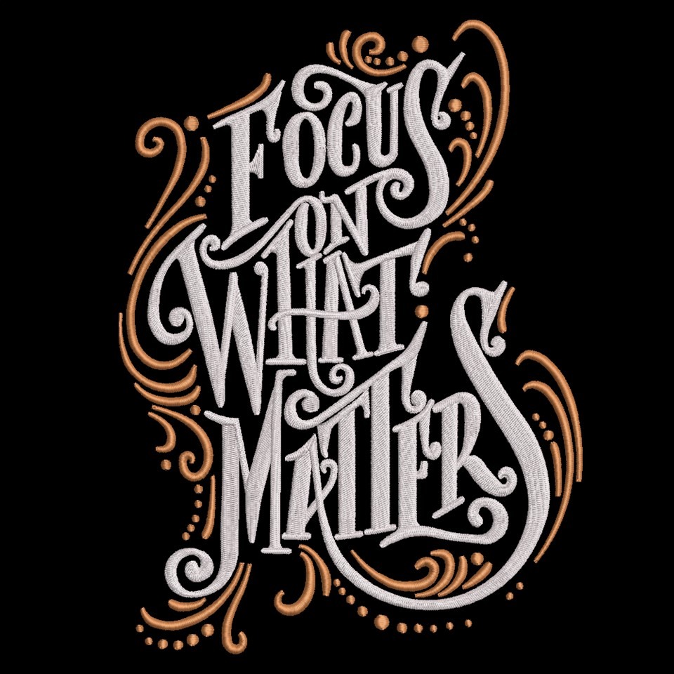 Focus On What Matters Quote Focus On What Matters Quote