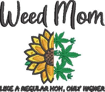 Weed Mom Sunflower Quote