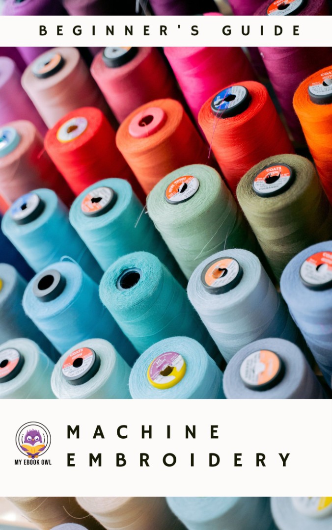 Beginners Guide to Machine Embroidery Ebook Beginners Guide to Machine Embroidery Ebook