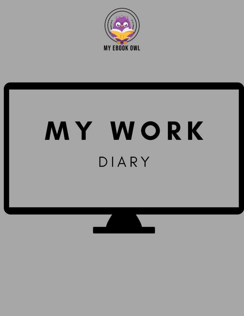 My Work Diary Ebook
My Work Diary Ebook