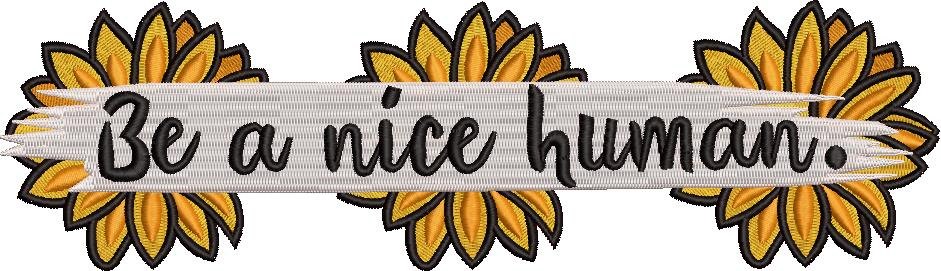 Be A Nice Human Sunflower Design Be A Nice Human Sunflower Design
