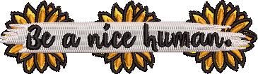 Be A Nice Human Sunflower Design Be A Nice Human Sunflower Design