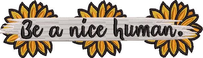 Be A Nice Human Sunflower Design Be A Nice Human Sunflower Design